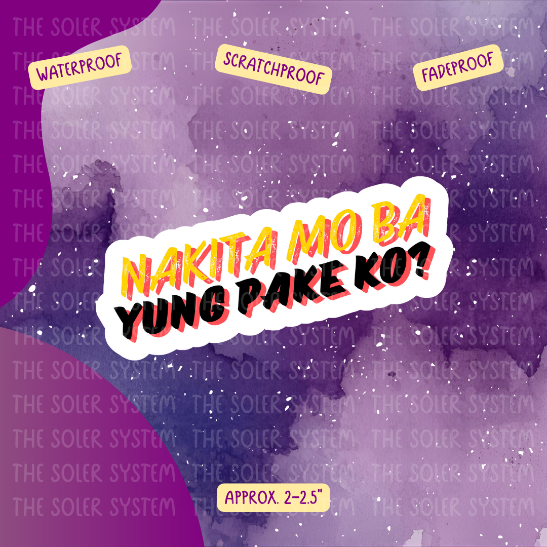 NAKITA MO BA YUNG PAKE KO | Waterproof Sticker Vinyl