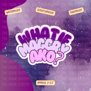 WHAT IF MAG CRY AKO | Waterproof Sticker Vinyl